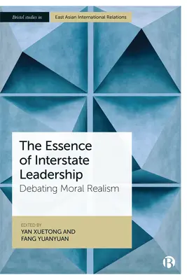 Die Essenz der zwischenstaatlichen Führung: Eine Debatte über moralischen Realismus - The Essence of Interstate Leadership: Debating Moral Realism