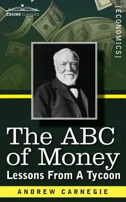 Das ABC des Geldes: Lektionen von einem Tycoon - The ABC of Money: Lessons from a Tycoon