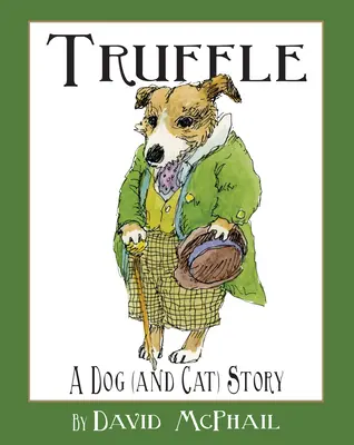 Trüffel: Eine Hunde- (und Katzen-) Geschichte - Truffle: A Dog (and Cat) Story