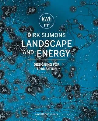 Landschaft und Energie: Den Übergang gestalten - Landscape and Energy: Designing Transition