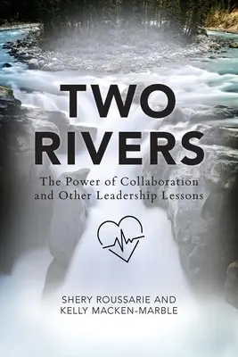 Zwei Flüsse: Die Macht der Kollaboration - Two Rivers: The Power of Collaboration