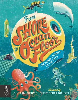 Vom Ufer zum Meeresboden: Die menschliche Reise in die Tiefe - From Shore to Ocean Floor: The Human Journey to the Deep