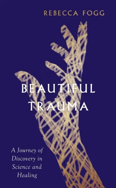 Beautiful Trauma - Eine Entdeckungsreise in Wissenschaft und Heilung - Beautiful Trauma - A Journey of Discovery in Science and Healing