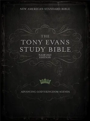 NASB Tony Evans Studienbibel, Hardcover mit Schutzumschlag: Gottes Königreich Agenda vorantreiben - NASB Tony Evans Study Bible, Jacketed Hardcover: Advancing God's Kingdom Agenda