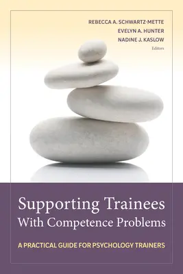 Unterstützung von Auszubildenden mit Kompetenzproblemen: Ein praktischer Leitfaden für Psychologieausbilder - Supporting Trainees with Competence Problems: A Practical Guide for Psychology Trainers