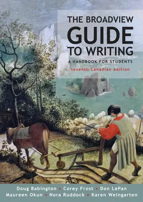 Der Broadview-Leitfaden für das Schreiben - Siebte kanadische Ausgabe - The Broadview Guide to Writing - Seventh Canadian Edition