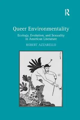 Queer Environmentality: Ökologie, Evolution und Sexualität in der amerikanischen Literatur - Queer Environmentality: Ecology, Evolution, and Sexuality in American Literature