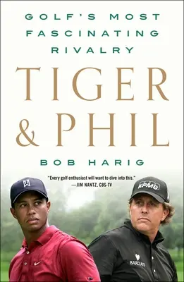 Tiger & Phil: Die faszinierendste Rivalität des Golfsports - Tiger & Phil: Golf's Most Fascinating Rivalry