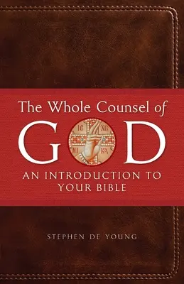 Der ganze Ratschluss Gottes: Eine Einführung in Ihre Bibel - The Whole Counsel of God: An Introduction to Your Bible