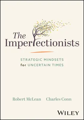 Die Unperfektionisten: Strategische Denkweisen für unsichere Zeiten - The Imperfectionists: Strategic Mindsets for Uncertain Times