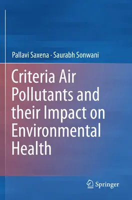 Kriterien für Luftschadstoffe und ihre Auswirkungen auf die Umweltgesundheit - Criteria Air Pollutants and Their Impact on Environmental Health