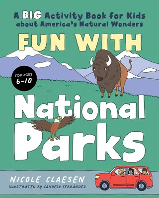 Spaß mit National Parks: Ein großes Aktivitätsbuch für Kinder über Amerikas Naturwunder - Fun with National Parks: A Big Activity Book for Kids about America's Natural Wonders