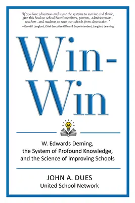 Win-Win: W. Edwards Deming, das System des profunden Wissens und die Wissenschaft der Schulverbesserung - Win-Win: W. Edwards Deming, the System of Profound Knowledge, and the Science of Improving Schools