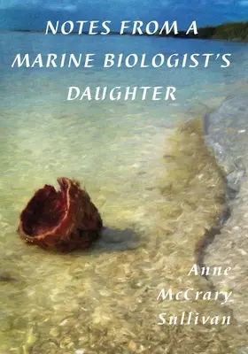 Notizen der Tochter eines Meeresbiologen - Notes from a Marine Biologist's Daughter