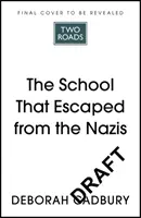 Die Schule, die den Nazis entkam - School That Escaped the Nazis