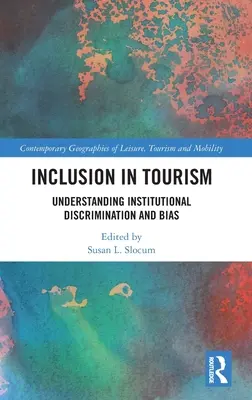 Eingliederung im Tourismus: Institutionelle Diskriminierung und Voreingenommenheit verstehen - Inclusion in Tourism: Understanding Institutional Discrimination and Bias
