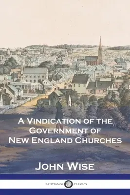 Rechtfertigung der Regierung der Kirchen von Neuengland - A Vindication of the Government of New England Churches
