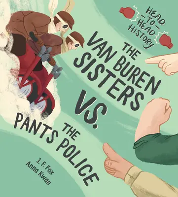 Die Van-Buren-Schwestern gegen die Hosenpolizei - The Van Buren Sisters vs. the Pants Police