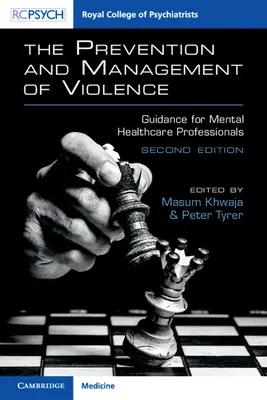 Prävention und Management von Gewalt: Leitfaden für Angehörige psychiatrischer Berufe - The Prevention and Management of Violence: Guidance for Mental Healthcare Professionals