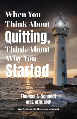 Wenn Sie ans Aufhören denken, denken Sie daran, warum Sie angefangen haben: Dein Warum zu kennen ist Schritt 1, es zu leben ist Schritt 2 und darüber hinaus - When You Think About Quitting, Think About Why You Started: Knowing Your Why Is Step 1, Living It Is Step 2, and Beyond