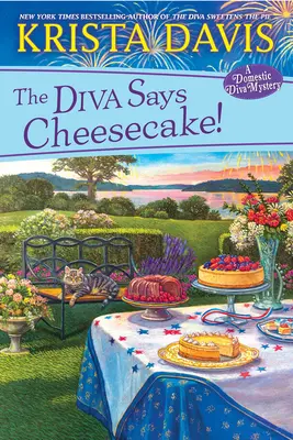 Die Diva sagt: Käsekuchen! Ein köstlicher kulinarischer Krimi mit Rezepten - The Diva Says Cheesecake!: A Delicious Culinary Cozy Mystery with Recipes