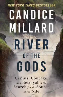 Fluss der Götter: Genie, Mut und Verrat bei der Suche nach der Quelle des Nils - River of the Gods: Genius, Courage, and Betrayal in the Search for the Source of the Nile