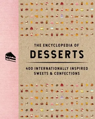 Die Enzyklopädie der Nachspeisen: 400 international inspirierte Süßspeisen und Konfekte - The Encyclopedia of Desserts: 400 Internationally Inspired Sweets and Confections