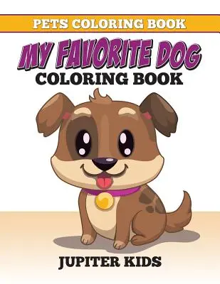 Haustiere Malbuch: Mein Lieblingshund-Malbuch - Pets Coloring Book: My Favorite Dog Coloring Book