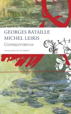 Korrespondenz: Georges Bataille und Michel Leiris - Correspondence: Georges Bataille and Michel Leiris