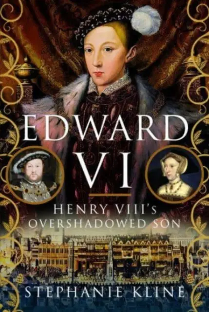 Edward VI.: Der überschattete Sohn von Heinrich VIII. - Edward VI: Henry VIII's Overshadowed Son