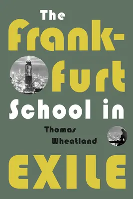 Frankfurter Schule im Exil - Frankfurt School in Exile