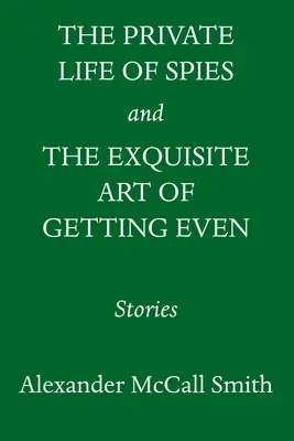 Das Privatleben von Spionen und die exquisite Kunst, sich zu rächen: Geschichten von Spionage und Rache - The Private Life of Spies and the Exquisite Art of Getting Even: Stories of Espionage and Revenge