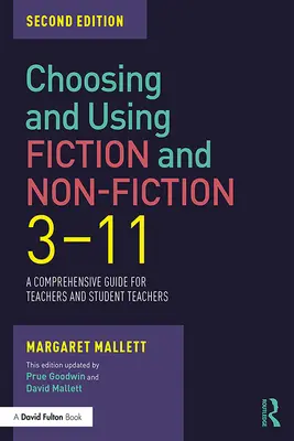 Auswahl und Einsatz von Belletristik und Sachbüchern 3-11: Ein umfassender Leitfaden für Lehrkräfte und Lehramtsstudenten - Choosing and Using Fiction and Non-Fiction 3-11: A Comprehensive Guide for Teachers and Student Teachers