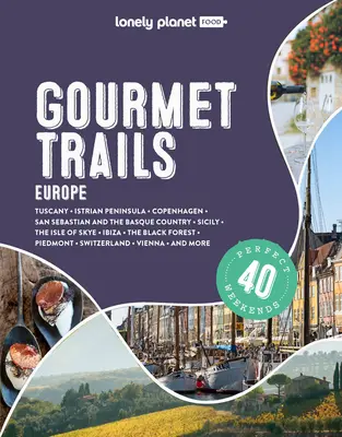 Lonely Planet Feinschmeckerpfade in Europa 1 - Lonely Planet Gourmet Trails of Europe 1