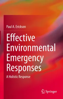 Wirksame Notfallmaßnahmen für die Umwelt: Eine holistische Antwort - Effective Environmental Emergency Responses: A Holistic Response