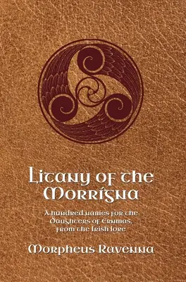 Litanei der Morrgna: Hundert Namen für die Töchter von Ernmas, aus der irischen Überlieferung - Litany of the Morrgna: A hundred names for the Daughters of Ernmas, from the Irish lore