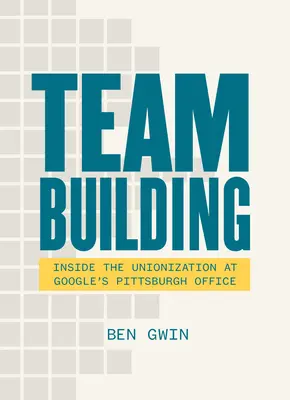 Teambildung: Memoiren über Familie und den Kampf für die Rechte der Arbeiter - Team Building: A Memoir about Family and the Fight for Workers' Rights