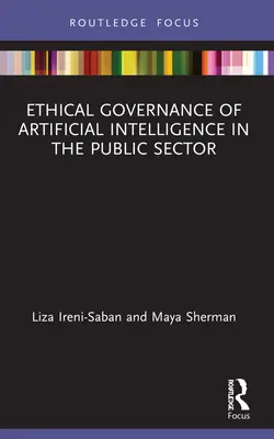 Ethische Steuerung von künstlicher Intelligenz im öffentlichen Sektor - Ethical Governance of Artificial Intelligence in the Public Sector