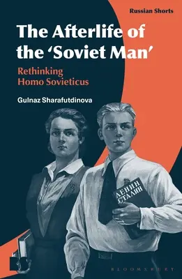 Das Leben nach dem Tod des „Sowjetmenschen“: Den Homo Sovieticus neu denken - The Afterlife of the 'Soviet Man': Rethinking Homo Sovieticus