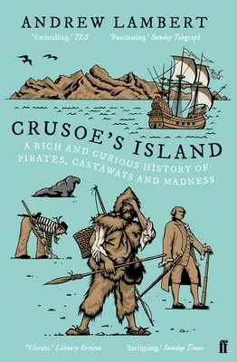 Crusoe's Island - Eine reiche und kuriose Geschichte von Piraten, Schiffbrüchigen und Verrückten - Crusoe's Island - A Rich and Curious History of Pirates, Castaways and Madness