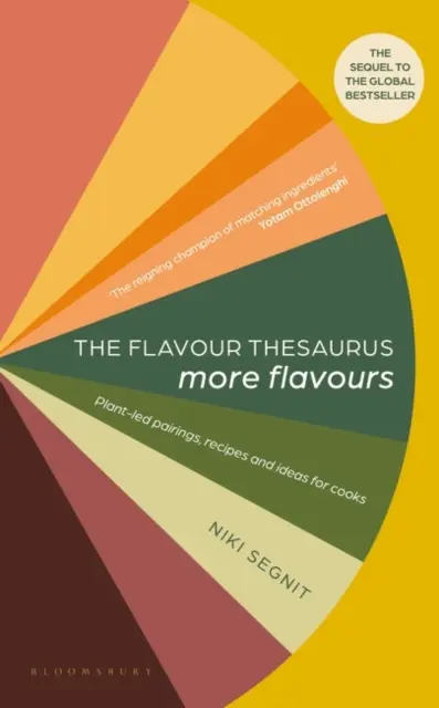 Der Geschmacks-Thesaurus: Mehr Aromen - Pflanzliche Kombinationen, Rezepte und Ideen für Köche - The Flavour Thesaurus: More Flavours - Plant-led Pairings, Recipes and Ideas for Cooks