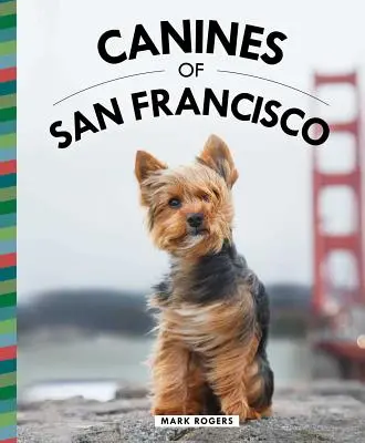 Hunde aus San Francisco - Canines of San Francisco