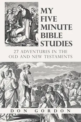 Meine Fünf-Minuten-Bibelstudien: 27 Abenteuer im Alten und Neuen Testament - My Five Minute Bible Studies: 27 Adventures in the Old and New Testaments