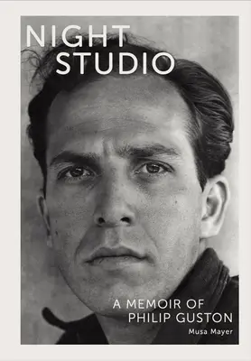 Nachtatelier: Eine Erinnerung an Philip Guston - Night Studio: A Memoir of Philip Guston