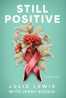 Immer noch positiv: ein Erinnerungsbuch - Still Positive: a memoir