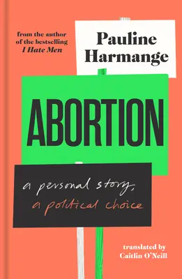 Abtreibung: Eine persönliche Geschichte, eine politische Entscheidung - Abortion: A Personal Story, a Political Choice