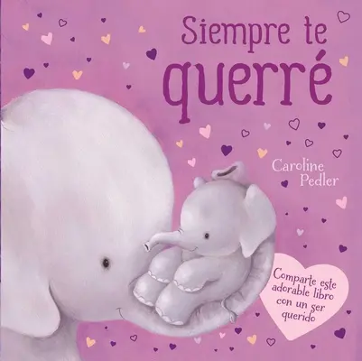 Siempre Te Querr: Gepolstertes Pappbuch - Siempre Te Querr: Padded Board Book