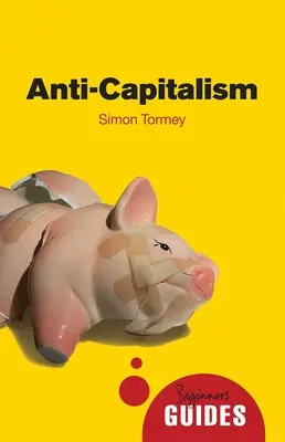 Antikapitalismus: Ein Leitfaden für Einsteiger - Anti-Capitalism: A Beginner's Guide