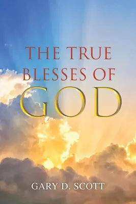 Die wahren Segnungen Gottes - The True Blesses of God