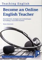 Werden Sie Online-Englisch-Lehrer: Grundlegende Werkzeuge, Strategien und Methoden für den Aufbau eines erfolgreichen Unternehmens - Become an Online English Teacher: Essential Tools, Strategies and Methodologies for Building a Successful Business